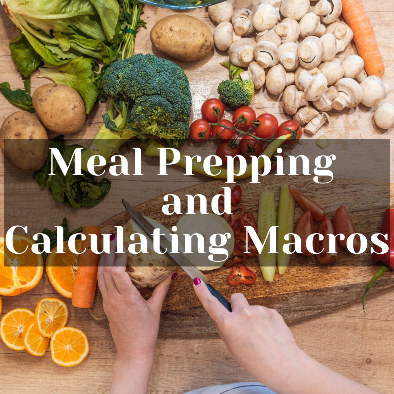 Meal Prepping and Calculating Macros